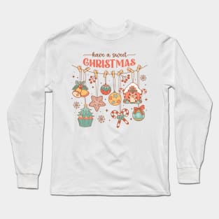 Have a sweet Christmas Long Sleeve T-Shirt